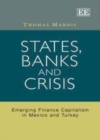 Image for States, banks and crisis: emerging finance capitalism in Mexico and Turkey