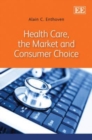 Image for Health Care, the Market and Consumer Choice