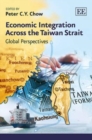 Image for Economic integration across the Taiwan strait  : global perspectives