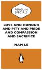 Image for Love and Honour and Pity and Pride and Compassion and Sacrifice:Penguin Specials