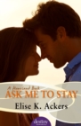Image for Ask Me To Stay: A Homeland Book