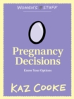 Image for Pregnancy Decisions: Know Your Options
