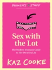 Image for Sex with the Lot: The Modern Woman&#39;s Guide to Her Own Sex Life