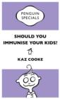 Image for Should you Immunise Your Kids?: Penguin Special