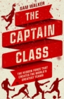 Image for Captain Class: The Hidden Force That Creates the World s Greatest Teams