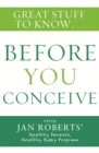 Image for Great Stuff to Know: Before You Conceive