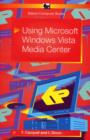 Image for Using Microsoft Vista Media Center