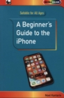 Image for A beginners guide to the iPhone
