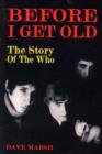 Image for Before I get old  : the story of The Who