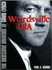 Image for Weirdsville USA  : the obsessive universe of David Lynch