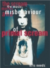 Image for The Scream  : the music, myths and misbehaviour of Primal Scream