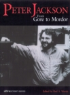 Image for Peter Jackson  : from gore to Mordor
