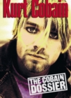 Image for Kurt Cobain  : the Cobain dossier