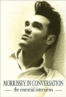 Image for Morrissey in conversation  : the essential interviews