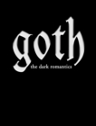 Image for Goth  : the dark romantics