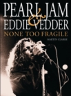 Image for Pearl Jam and Eddie Vedder  : none too fragile