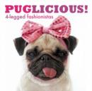 Image for Puglicious! 4-Legged Fashionistas