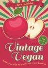 Image for Vintage vegan  : recipes from inside the world&#39;s first vegan restaurant