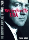 Image for Weirdsville USA  : the obsessive universe of David Lynch