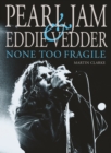 Image for Pearl Jam &amp; Eddie Vedder: None Too Fragile
