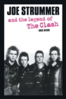 Image for Joe strummer and the legend of The Clash