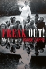 Image for Freak out!: my life with Frank Zappa