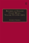 Image for Records of English Court Music : Volume VI: 1588-1603