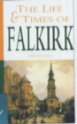 Image for The Life and Times of Falkirk