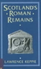 Image for Scotland&#39;s Roman Remains