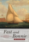Image for Fast and Bonnie  : a history of William Fife and Son, yachtbuilders