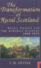 Image for The transformation of rural Scotland  : social change and the agrarian economy, 1660-1815
