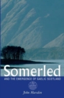 Image for Somerled  : and the emergence of Gaelic Scotland