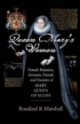 Image for Queen Mary&#39;s women  : female relatives, servants, friends and enemies of Mary, Queen of Scots