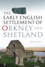 Image for The Early English Settlement of Orkney and Shetland