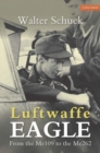 Image for Luftwaffe Eagle: From the Me109 to the Me262