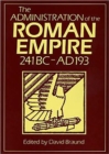 Image for Administration Of The Roman Empire : 241BC–AD193