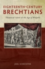 Image for Eighteenth-century brechtians: theatrical satire in the age of Walpole