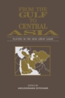 Image for From the Gulf to Central Asia : Players in the New Great Game