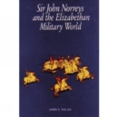 Image for Sir John Norreys and the Elizabethan Military World