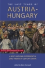 Image for The last years of Austria-Hungary  : a multi-national experiment in early twentieth-century Europe