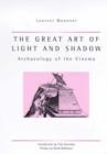 Image for The great art of light and shadow  : archaeology of the cinema