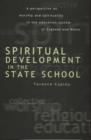 Image for Spiritual Development In The State School : A Perspective on Worship and Spirituality in the Education System of England and Wales