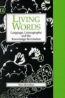 Image for Living Words : Language, Lexicography and the Knowledge Revolution