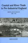 Image for Coastal and river trade in pre-industrial England  : Bristol and its region, 1680-1730