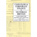 Image for Cash Flow and Corporate Finance in Victorian Britain