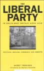 Image for The Liberal Party in south-west Britain since 1918  : political decline, dormancy and rebirth