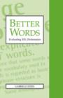 Image for Better words  : evaluating EFL dictionaries