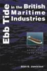 Image for Ebb tide in the British maritime industries  : change and adaptation, 1918-1990
