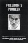 Image for Freedom&#39;s pioneer  : John McGrath&#39;s work in theatre, film and television