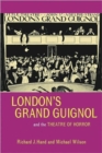 Image for London&#39;s Grand Guignol and the Theatre of Horror